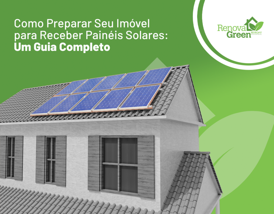 Como Preparar Seu Imóvel para Receber Painéis Solares: